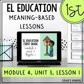 EL Education 1st Grade PPT Google Slides | Module 4, Unit 3, Lesson 1