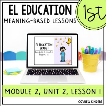 EL Education 1st Grade PPT Google Slides | Module 2, Unit 2, Lesson 1