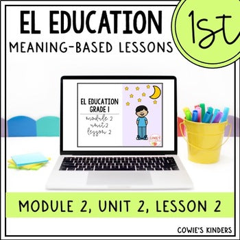 EL Education 1st Grade PPT Google Slides | Module 2, Unit 2, Lesson 2