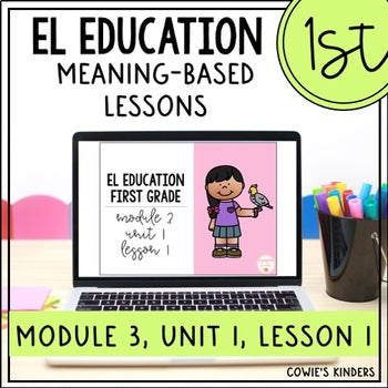 EL Education 1st Grade PPT Google Slides | Module 3, Unit 1, Lesson 1