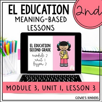 EL Education 2nd Grade PPT Google Slides | Module 3, Unit 1, Lesson 3