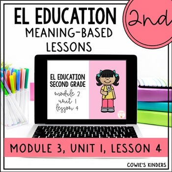 EL Education 2nd Grade PPT Google Slides | Module 3, Unit 1, Lesson 4