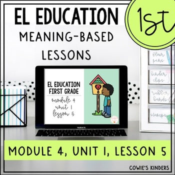 EL Education 1st Grade PPT Google Slides | Module 4, Unit 1, Lesson 5