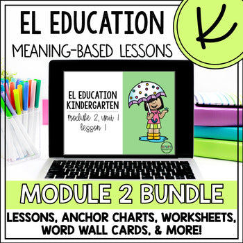 EL Education Kindergarten Module PowerPoint | Module 2 Bundle