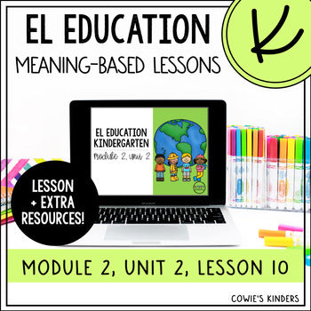 EL Education Kindergarten Module PowerPoint | Module 2, Unit 2, Lesson 10