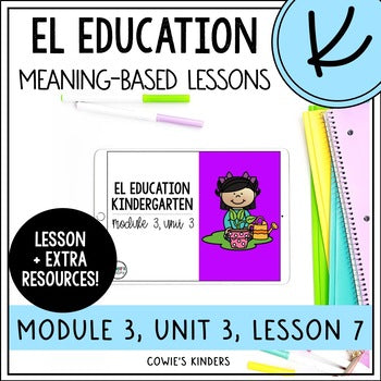 EL Education Kindergarten Module PowerPoint | Module 3, Unit 3, Lesson 7