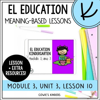 EL Education Kindergarten Module PowerPoint | Module 3, Unit 3, Lesson 10