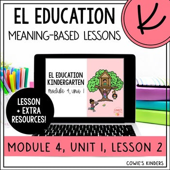 EL Education Kindergarten Module PowerPoint | Module 4, Unit 1, Lesson 2