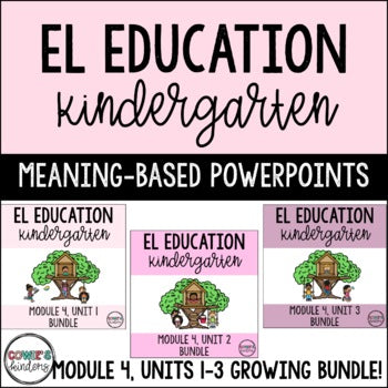 EL Education Meaning-Based PowerPoint - Kindergarten Module 4 Bundle