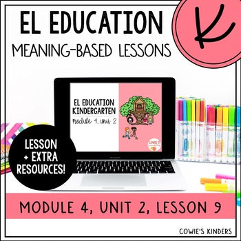 EL Education Kindergarten Module PowerPoint | Module 4, Unit 2, Lesson 9