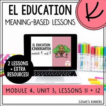 EL Education Kindergarten PPT Google Slides | Module 4, Unit 3, Lessons 11 + 12