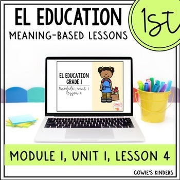 EL Education 1st Grade PPT Google Slides | Module 1, Unit 1, Lesson 4