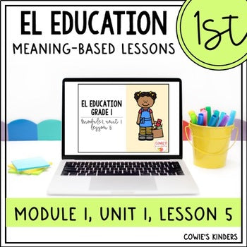 EL Education 1st Grade PPT Google Slides | Module 1, Unit 1, Lesson 5