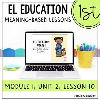 EL Education 1st Grade PPT Google Slides | Module 1, Unit 2, Lesson 10