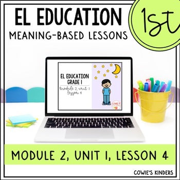 EL Education 1st Grade PPT Google Slides | Module 2, Unit 1, Lesson 4