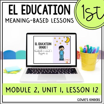 EL Education 1st Grade PPT Google Slides | Module 2, Unit 1, Lesson 12